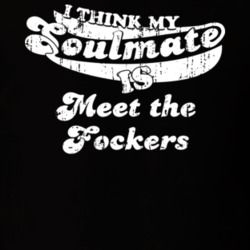 I Think My Soulmate Is Meet the Fockers Best Movie Worn Look T Shirt 25171498