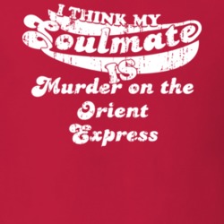 I Think My Soulmate Is Murder on the Orient Express Best Movie Worn Look T Shirt 25171505
