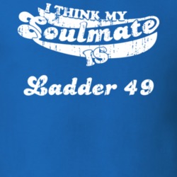 I Think My Soulmate Is Ladder 49 Best Movie Worn Look T Shirt 25171515
