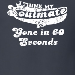 I Think My Soulmate Is Gone in 60 Seconds Best Movie Worn Look T Shirt 25171519
