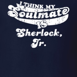 I Think My Soulmate Is Sherlock, Jr. Best Movie Worn Look T Shirt 25171521