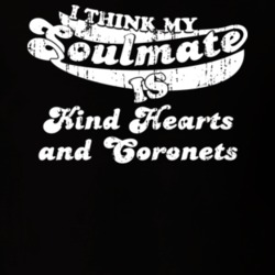 I Think My Soulmate Is Kind Hearts and Coronets Best Movie Worn Look T Shirt 25171526