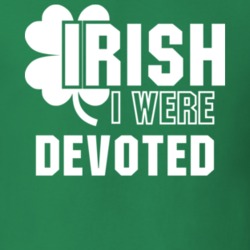 I Wish Irish I Were Devoted Funny St. Patrick's Day Clover T Shirt 27454793