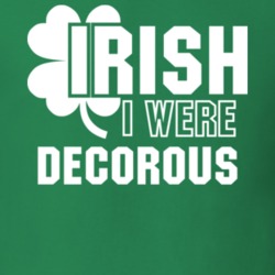 I Wish Irish I Were Decorous Funny St. Patrick's Day Clover T Shirt 27454832