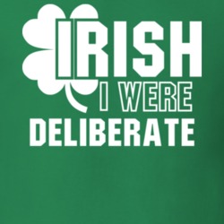 I Wish Irish I Were Deliberate Funny St. Patrick's Day Clover T Shirt 27454842