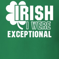 I Wish Irish I Were Exceptional Funny St. Patrick's Day Clover T Shirt 27454884