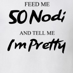 Feed Me 50 Nodi Beer And Tell Me I'm Pretty Drinking Gift T Shirt 29752129