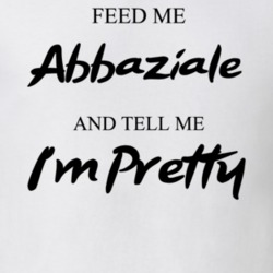 Feed Me Abbaziale Beer And Tell Me I'm Pretty Drinking Gift T Shirt 29752163