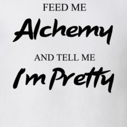 Feed Me Alchemy Beer And Tell Me I'm Pretty Drinking Gift T Shirt 29752223