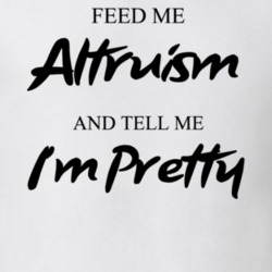 Feed Me Altruism Beer And Tell Me I'm Pretty Drinking Gift T Shirt 29752290