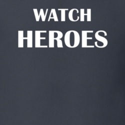 Watch Heroes Funny TV Show Fan Gift T Shirt 30565071