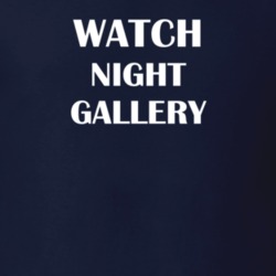 Watch Night Gallery Funny TV Show Fan Gift T Shirt 30565083