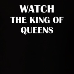 Watch The King Of Queens Funny TV Show Fan Gift T Shirt 30565133