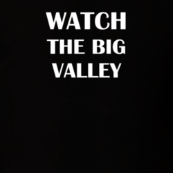 Watch The Big Valley Funny TV Show Fan Gift T Shirt 30565158