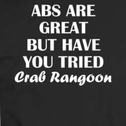 Abs Are Great Tried Crab Rangoon Funny Gym Fitness Gift T Shirt 36279304