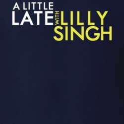 A Little Late With Lilly Singh 2019 Tv Talk Show Fan T Shirt 36495700