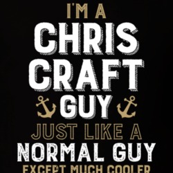 I'm A Chris Craft Guy Just Like A Normal Guy Except Much Cooler Funny Boating Boat Fan T Shirt 36532751
