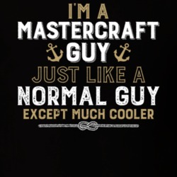 I'm A Mastercraft Guy Just Like A Normal Guy Except Much Cooler Funny Boating Boat Fan T Shirt 36532757
