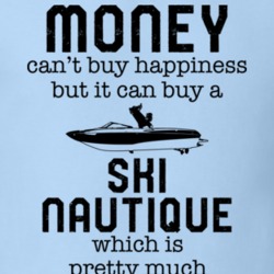 Money Can't Buy Happiness But It Can Buy A Ski Nautique Funny Boating Boat Fan T Shirt 36541887