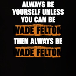 Be Yourself Unless You Can Be Wade Felton Funny The Unicorn Tv Show Essentials T Shirt 36543475