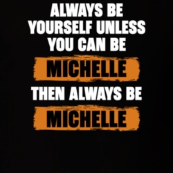 Be Yourself Unless You Can Be Michelle Funny The Unicorn Tv Show Essentials T Shirt 36543478