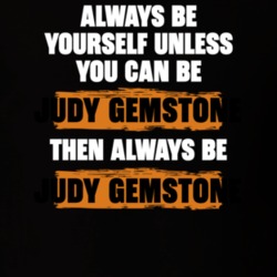 Be Yourself Unless You Can Be Judy Gemstone Funny The Righteous Gemstones Tv Show Essentials T Shirt 36543489