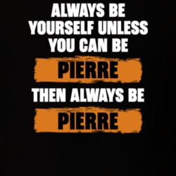 Be Yourself Unless You Can Be Pierre Funny The Last Szars Tv Show Essentials T Shirt 36543494