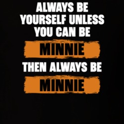 Be Yourself Unless You Can Be Minnie Funny The Last Szars Tv Show Essentials T Shirt 36543495
