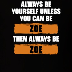 Be Yourself Unless You Can Be Zoe Funny The Kenan Show Tv Show Essentials T Shirt 36543497