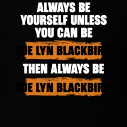 Be Yourself Unless You Can Be Sue Lyn Blackbird Funny Stumptown Tv Show Essentials T Shirt 36543518