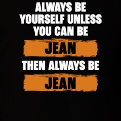 Be Yourself Unless You Can Be Jean Funny Space Force Tv Show Essentials T Shirt 36543523