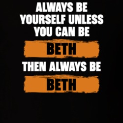 Be Yourself Unless You Can Be Beth Funny Space Force Tv Show Essentials T Shirt 36543525