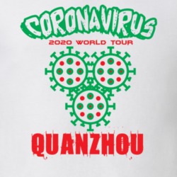 Coronavirus 2020 World Tour Quanzhou T Shirt 37865924