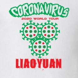 Coronavirus 2020 World Tour Liaoyuan T Shirt 37866152