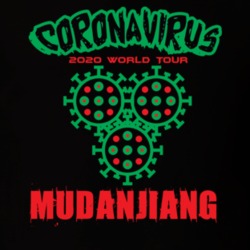 Coronavirus 2020 World Tour Mudanjiang T Shirt 37866155