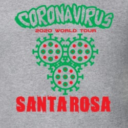 Coronavirus 2020 World Tour Santa Rosa T Shirt 37866213