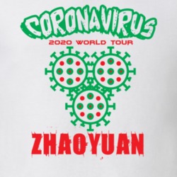 Coronavirus 2020 World Tour Zhaoyuan T Shirt 37866215