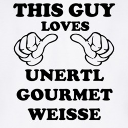 Unertl Gourmet Weisse Beer Funny T Shirt 6190228