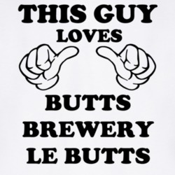 Butts Brewery Le Butts Beer Funny T Shirt 6190268