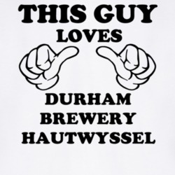 Durham Brewery Hautwyssel Beer Funny T Shirt 6190773
