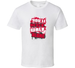 You'll Never Walk Alone Liverpool Fc English Premier League Fan Tshirt 35418649