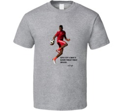 Give Up? I Don't Know What That Means Paul Pogba Soccer Fan Tshirt 35442559