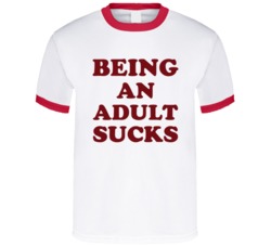 Being An Adult Sucks Funny Adult Humor Graphic T Shirt 36360764