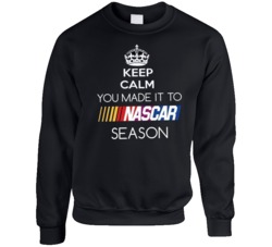 Keep Calm You Made It To Nascar Seasons Nascar Fan Sweatshirt Sweater Crewneck Sweatshirt 36547266
