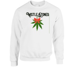 Mistle Stoned Funny Stoner Smoking Weed Kush Ugly Christmas Sweater Crewneck Sweatshirt 36601016