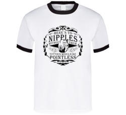 Adult Humour Boob Memes Here's To Nipples Without Them Titties Would Be Pointless T Shirt 37161909