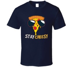 Stay Cheesy Adult Humour Pizza Lover Graphic T Shirt 37170755