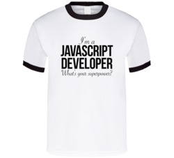 I'm A Javascript Developer What's Your Super Power Funny T Shirt 37457432