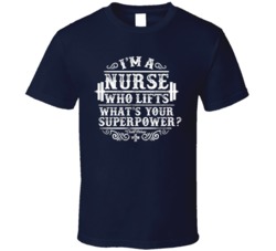Nurse Who Lifts What's Your Superpower Funny Gym Fitness T Shirt 37457446