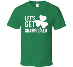 Let's Get Shamrocked St Pattys St Patricks Day Funny Celebration Graphic T Shirt 37493180